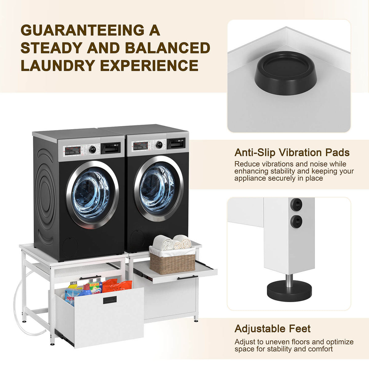 The washer stand has anti-slip pads to reduce vibrations and noise